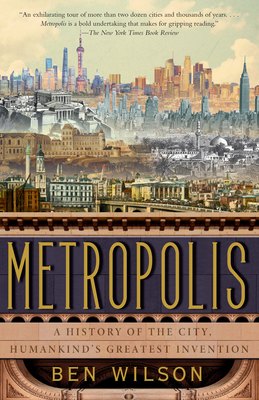 Metropolis: A History of the City, Humankind's ... 0525436332 Book Cover
