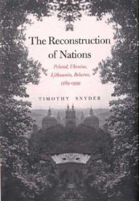 The Reconstruction of Nations: Poland, Ukraine,... 0300095694 Book Cover