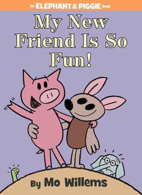 My New Friend Is So Fun!-An Elephant and Piggie... 1423179587 Book Cover