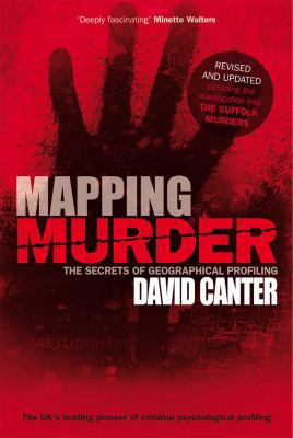 Mapping Murder: The Secrets of Geographical Pro... 0753513269 Book Cover
