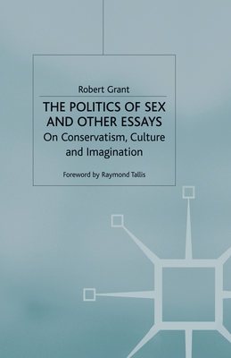 The Politics of Sex and Other Essays: On Conser... 1349413526 Book Cover