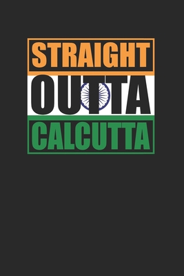 Straight Outta Calcutta 120 Page Notebook Lined... 1692427660 Book Cover