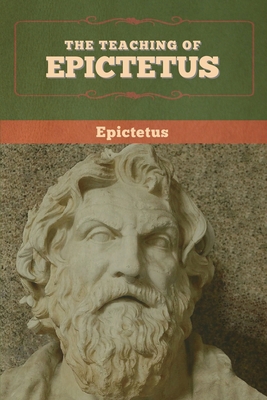 The Teaching of Epictetus 1647993385 Book Cover