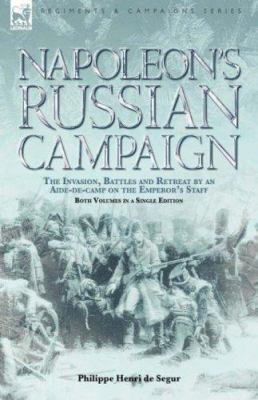 Napoleon's Russian Campaign: The Invasion, Batt... 1846773393 Book Cover