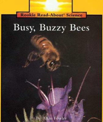 Busy, Buzzy Bees (Rookie Read-About Science Ser... 0516460374 Book Cover