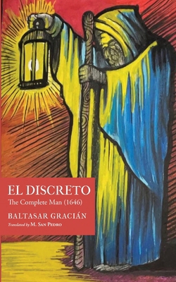 El Discreto: The Complete Man (1646) 1945028661 Book Cover