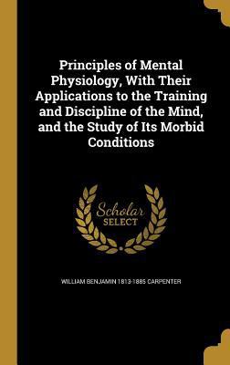 Principles of Mental Physiology, with Their App... 137144658X Book Cover