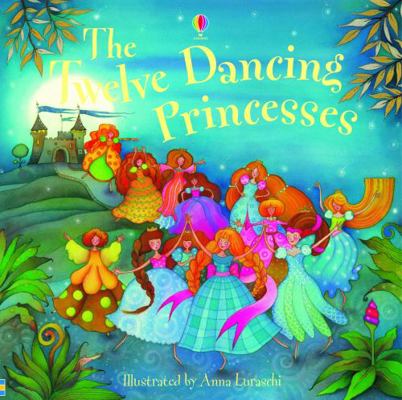The Twelve Dancing Princesses. Illustrated by A... 1409536971 Book Cover