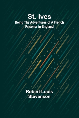 St. Ives: Being the Adventures of a French Pris... 9362514214 Book Cover