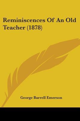 Reminiscences Of An Old Teacher (1878) 143706017X Book Cover