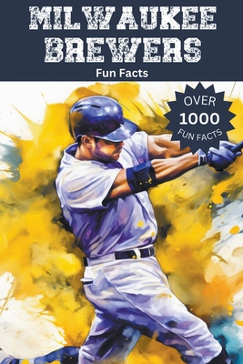 Milwaukee Brewers Fun Facts B0CJ84JM76 Book Cover