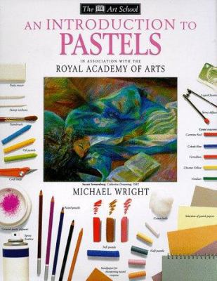 An Introduction to Pastels (The Dk Art School) 0789432900 Book Cover