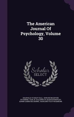 The American Journal of Psychology, Volume 30 1346437017 Book Cover