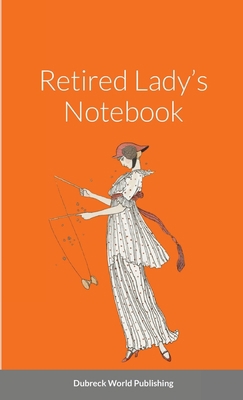 Retired Lady's Notebook 1291145303 Book Cover