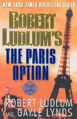 Robert Ludlum's the Paris Option: A Covert-One ... 0312289871 Book Cover