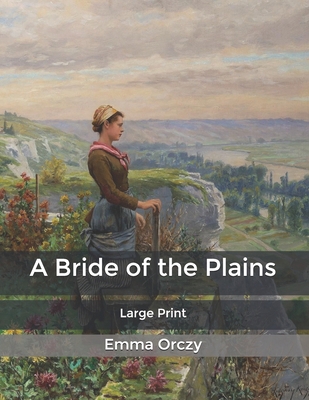 A Bride of the Plains: Large Print B0858TTHFY Book Cover