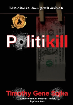 Politikill: When Politicians Lie, People Die 1684339839 Book Cover