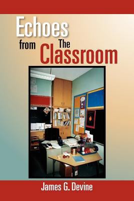 Echoes from the Classroom 1465376526 Book Cover