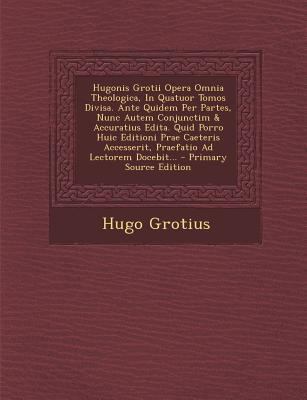 Hugonis Grotii Opera Omnia Theologica, In Quatu... [Latin] 1294099469 Book Cover