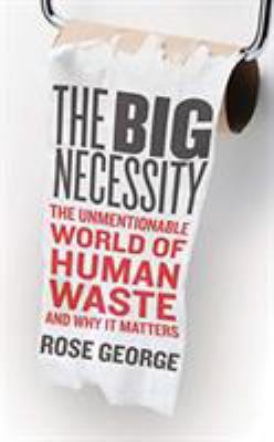 The Big Necessity: The Unmentionable World of H... 1721336044 Book Cover