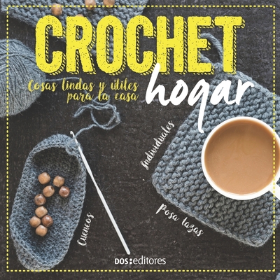 Crochet Hogar: cosas lindas y útiles para la casa [Spanish] 9876106929 Book Cover