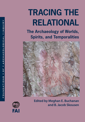 Tracing the Relational: The Archaeology of Worl... 1607814358 Book Cover