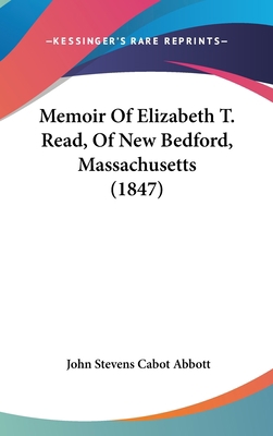 Memoir of Elizabeth T. Read, of New Bedford, Ma... 1120072492 Book Cover