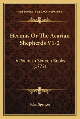 Hermas Or The Acarian Shepherds V1-2: A Poem, I... 1166064727 Book Cover