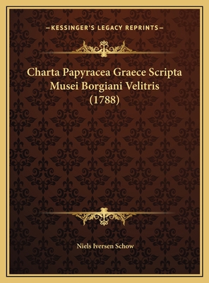 Charta Papyracea Graece Scripta Musei Borgiani ... [Latin] 1169730957 Book Cover