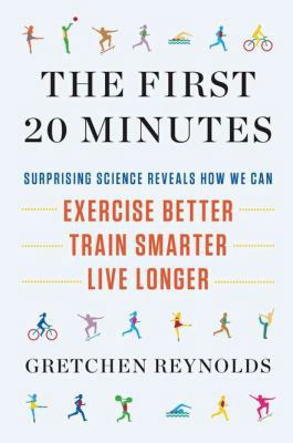 The First 20 Minutes: Surprising Science Reveal... 1594630933 Book Cover