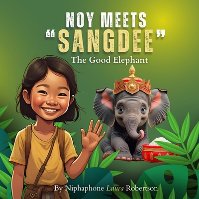 Noy Meets Sangdee: The Good Elephant B0FMJVBYK7 Book Cover