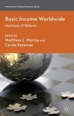 Basic Income Worldwide: Horizons of Reform 0230285422 Book Cover