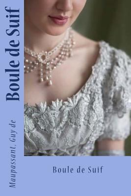 Boule de Suif [French] 1544851464 Book Cover