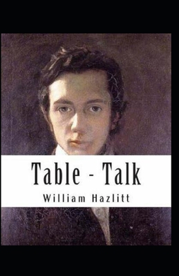 Table Talk Annotated (Orignal Essays on men and... B08TZ2RVRX Book Cover
