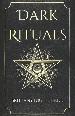 Dark Rituals: Black Magic Spellbook of Curses a... B0BDGJLC43 Book Cover