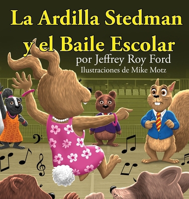 La Ardilla Stedman y el Baile Escolar [Spanish] B0DG79CF6J Book Cover