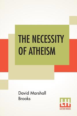 The Necessity Of Atheism 935342965X Book Cover