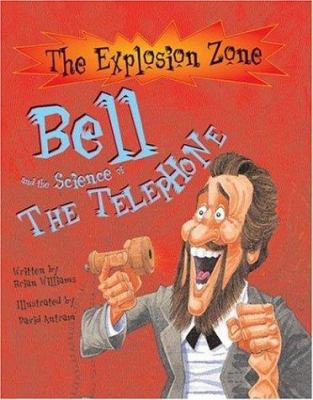 Bell and the Science of the Telephone 0764159720 Book Cover