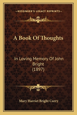 A Book Of Thoughts: In Loving Memory Of John Br... 1164517155 Book Cover