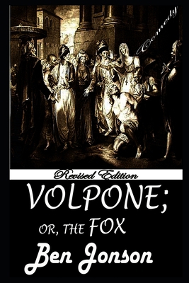 Volpone; Or, The Fox By Ben Jonson Illustrated ... B08JVKGQCB Book Cover