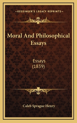 Moral And Philosophical Essays: Essays (1839) 1166633705 Book Cover
