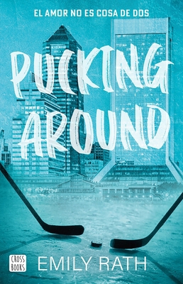 Pucking Around: El Amor No Es Cosa de DOS / Puc... [Spanish] 6073914563 Book Cover