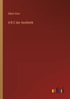 A-B-C der Aesthetik [German] 3368463640 Book Cover