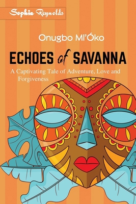 Echoes of Savanna - Onugbo Ml'Óko: A Captivatin... B0D33QH9HT Book Cover