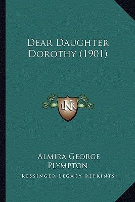 Dear Daughter Dorothy (1901) 1166591220 Book Cover