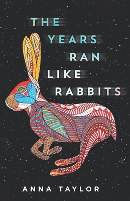 The Years Ran Like Rabbits 1070990779 Book Cover