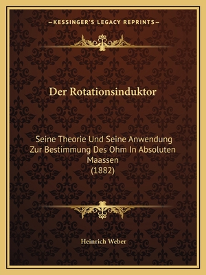 Der Rotationsinduktor: Seine Theorie Und Seine ... [German] 1167433211 Book Cover