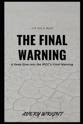 The Final Warning: A Deep Dive into the IPCC's ... B0BZF71LN9 Book Cover