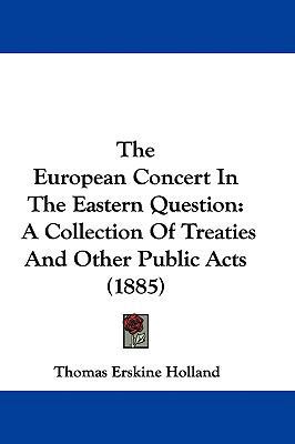 The European Concert In The Eastern Question: A... 1437413137 Book Cover