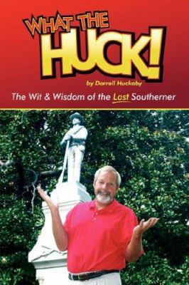 What the Huck! 1424311993 Book Cover